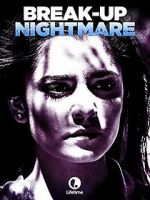 Watch Break-Up Nightmare Freemovieswatch