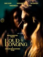 Watch Loud & Longing Freemovieswatch