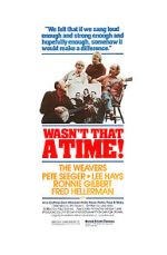 Watch The Weavers: Wasn\'t That a Time Freemovieswatch