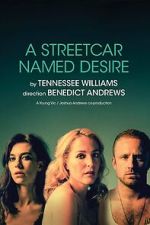 Watch National Theatre Live: A Streetcar Named Desire Freemovieswatch