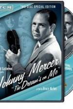Watch Johnny Mercer: The Dream's on Me Freemovieswatch