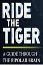 Watch Ride the Tiger: A Guide Through the Bipolar Brain Freemovieswatch