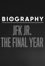 Watch Biography: JFK Jr. The Final Years Freemovieswatch