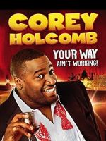 Watch Corey Holcomb: Your Way Ain\'t Working (TV Special 2012) Freemovieswatch