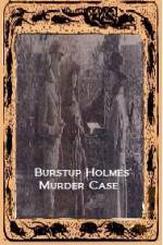 Watch Burstup Holmes Murder Case Freemovieswatch