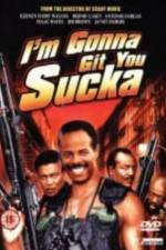 Watch I'm Gonna Git You Sucka Freemovieswatch
