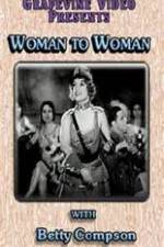 Watch Woman to Woman Freemovieswatch