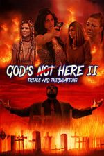 Watch God\'s Not Here II: Trials & Tribulations Freemovieswatch