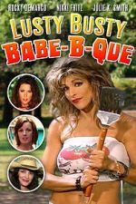 Watch The Lusty Busty Babe-A-Que Freemovieswatch