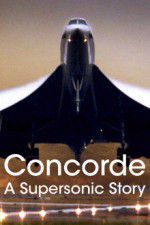 Watch Concorde: A Supersonic Story Freemovieswatch