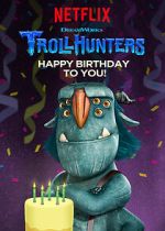 Watch Trollhunters: Happy Birthday to You! (TV Special 2017) Freemovieswatch