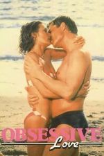 Watch Obsessive Love Freemovieswatch