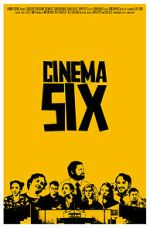 Watch Cinema Six Freemovieswatch