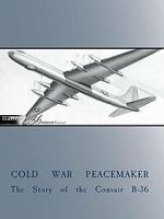 Watch Cold War Peacemaker: The Story of the Convair B-36 Freemovieswatch