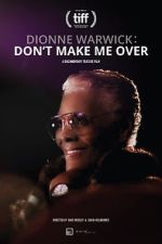 Watch Dionne Warwick: Don\'t Make Me Over Freemovieswatch