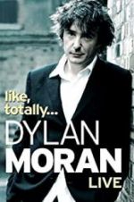 Watch Dylan Moran: Like, Totally Freemovieswatch