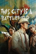 Watch This City Is a Battlefield Freemovieswatch