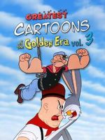 Watch Greatest Cartoons of the Golden Era Vol. 3 Freemovieswatch