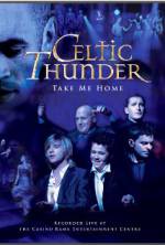Watch Celtic Thunder: Take Me Home Freemovieswatch