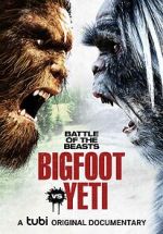 Watch Battle of the Beasts: Bigfoot vs. Yeti Freemovieswatch