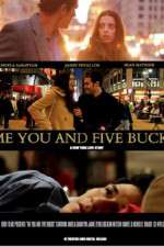 Watch Me You and Five Bucks Freemovieswatch