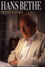 Watch Hans Bethe: Prophet of Energy Freemovieswatch