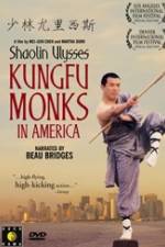 Watch Shaolin Ulysses Kungfu Monks in America Freemovieswatch