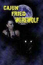 Watch Cajun Fried Werewolf Freemovieswatch