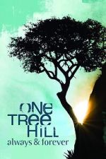 Watch One Tree Hill: Always & Forever Freemovieswatch