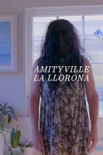 Watch Amityville La Llorona Freemovieswatch