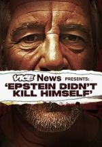 Watch VICE News Presents: Epstein Didn't Kill Himself Freemovieswatch