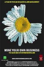 Watch Mine Your Own Business The Dark Side of Environmentalism Freemovieswatch