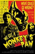 Watch We Got a Monkey\'s Paw Freemovieswatch
