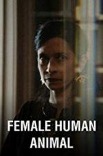 Watch Female Human Animal Freemovieswatch