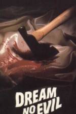 Watch Dream No Evil Freemovieswatch