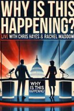 Watch Why is this Happening? Live with Chris Hayes & Rachel Maddow Freemovieswatch