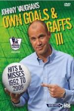 Watch Johnny Vaughan - Own Goals and Gaffs 3 Freemovieswatch
