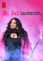 Watch Ms. Pat: Y\'all Wanna Hear Something Crazy? (TV Special 2022) Freemovieswatch