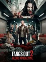 Watch Fangs Out: Blood Apocalypse Freemovieswatch