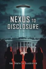 Watch Nexus to Disclosure: The Truth Is Classified Freemovieswatch
