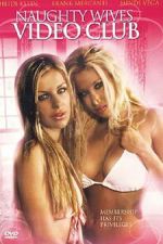 Watch Naughty Wives Video Club Freemovieswatch