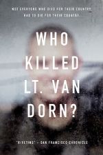 Watch Who Killed Lt. Van Dorn? Freemovieswatch