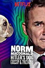 Watch Norm Macdonald: Hitler\'s Dog, Gossip & Trickery Freemovieswatch