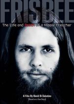 Watch Frisbee: The Life and Death of a Hippie Preacher Freemovieswatch