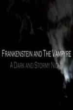 Watch Frankenstein And The Vampyre: A Dark And Stormy Night Freemovieswatch