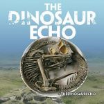 Watch The Dinosaur Echo Freemovieswatch