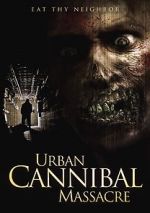 Watch Urban Cannibal Massacre Freemovieswatch