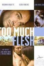 Watch Too Much Flesh Freemovieswatch