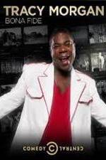 Watch Tracy Morgan: Bona Fide Freemovieswatch