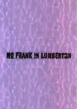 Watch No Frank in Lumberton Freemovieswatch
